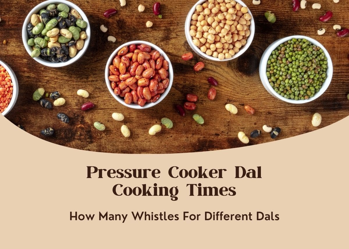 Pressure Cooker Dal Cooking Times: How Many Whistles For Different Dals