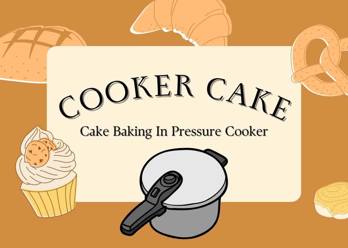 Cooker Cake - Easy, Quick And Hassle-free Cake baking In Pressure Cooker