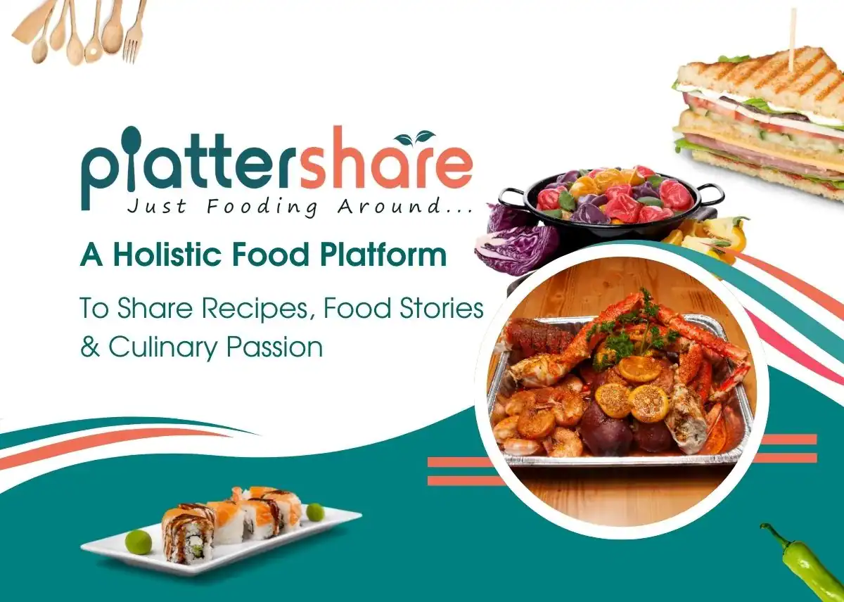 Plattershare: A Holistic Food Platform to Share Recipes, Food Stories & Culinary Passion - Plattershare - Recipes, food stories and food lovers Plattershare: A Holistic Food Platform to Share Recipes, Food Stories & Culinary Passion