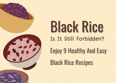 Black Rice – Is It Still Forbidden - Enjoy 9 Healthy And Easy Black Rice Recipes
