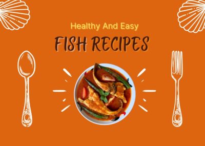 Healthy And Easy Fish Recipes Which You Can Make In A Jiffy