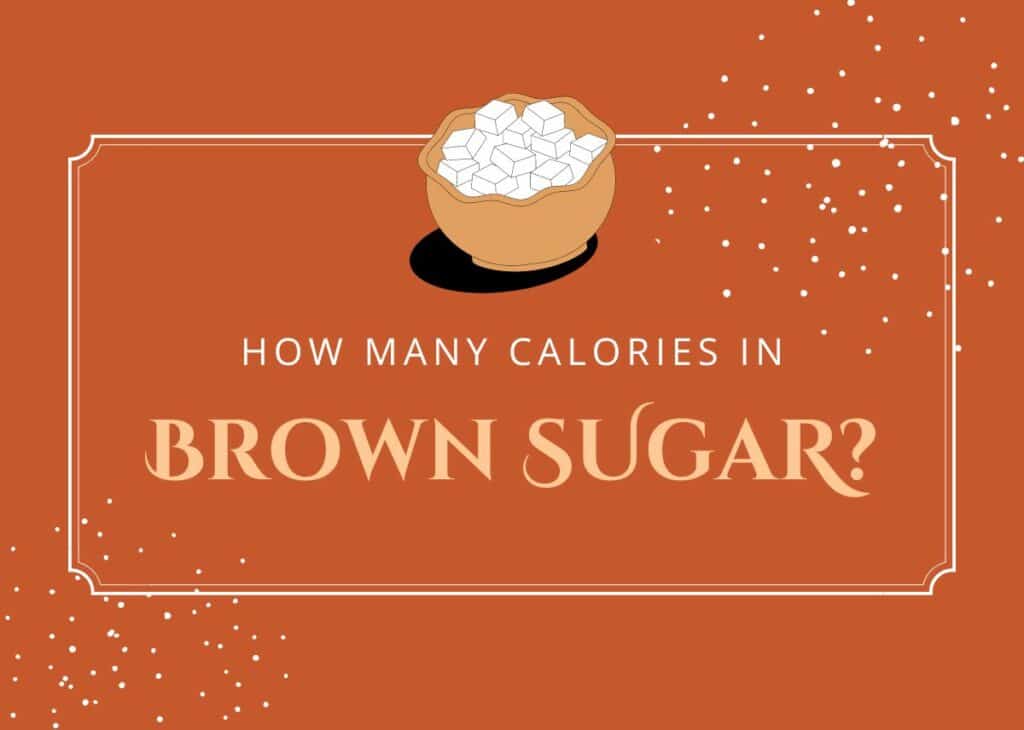 Calories in Brown Sugar: How Much Per Tablespoon? [INFOGRAPHIC]