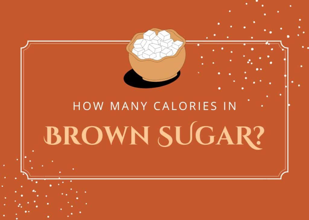 How Many Calories Does A Tablespoon Of Brown Sugar Have? [INFOGRAPHIC]