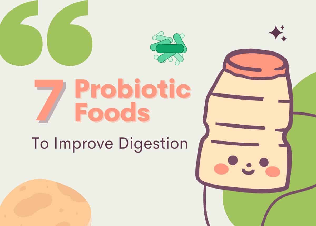 Add These 7 Probiotic Foods in your diet to Improve Digestion