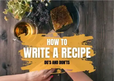 How To Write A Recipe – Do’s And Don’ts