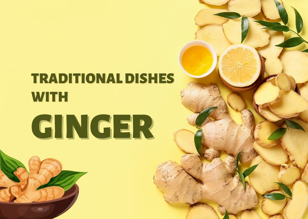 Traditional Dishes With Ginger - My Encounter With 'ginger'
