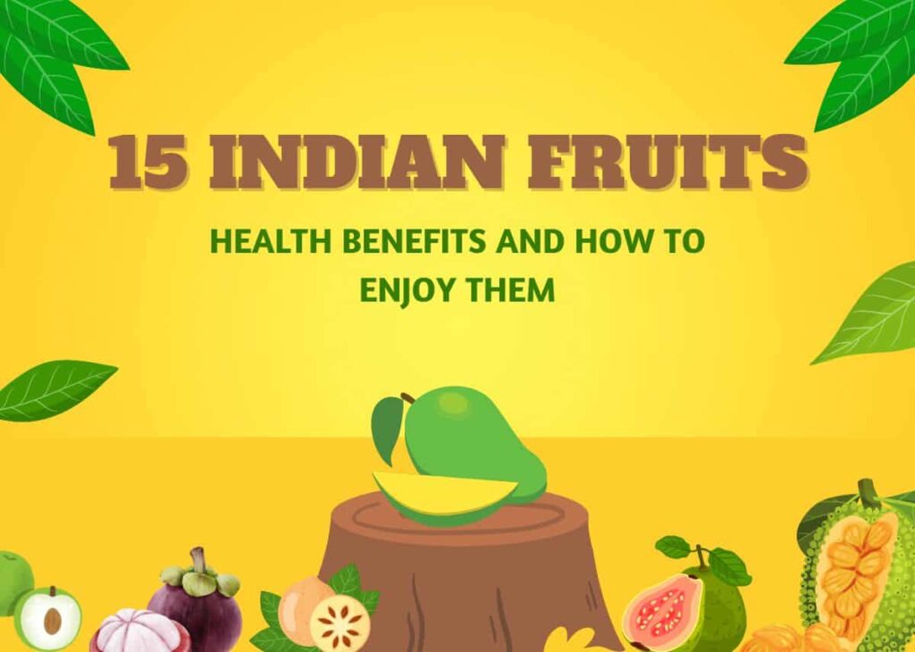 15 Indian Fruits - Health Benefits and How to Enjoy Them