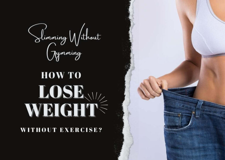 Slimming Without Gymming - How to lose weight without exercise? - Plattershare - Recipes, food stories and food lovers Slimming Without Gymming - How to lose weight without exercise?