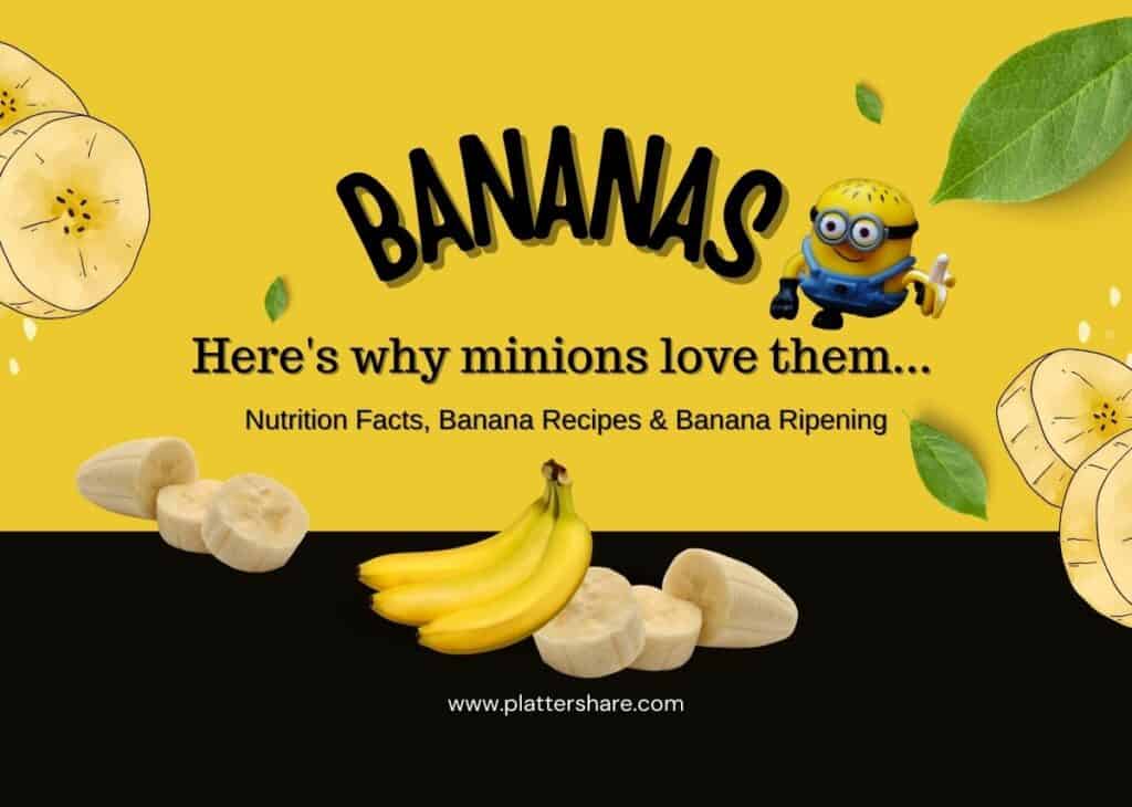 Banana Nutrition Facts, Banana Recipes, Banana Ripening And Much More…