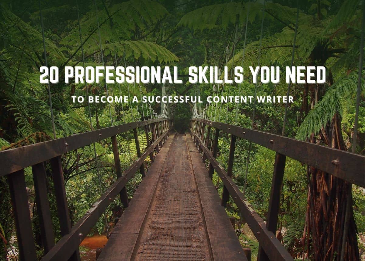20 Professional Skills You Need To Become A Successful Content Writer