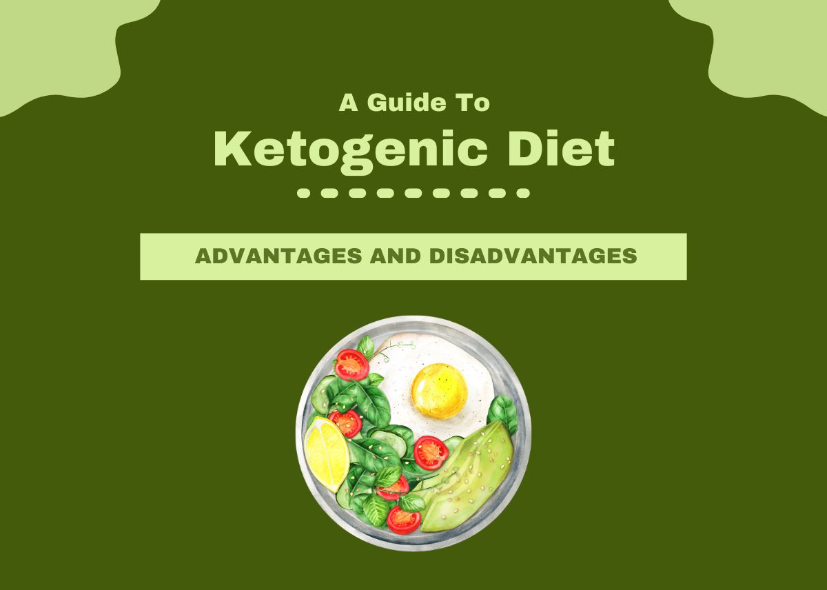 A Guide to Ketogenic Diet - Advantages And Disadvantages of Keto Diet