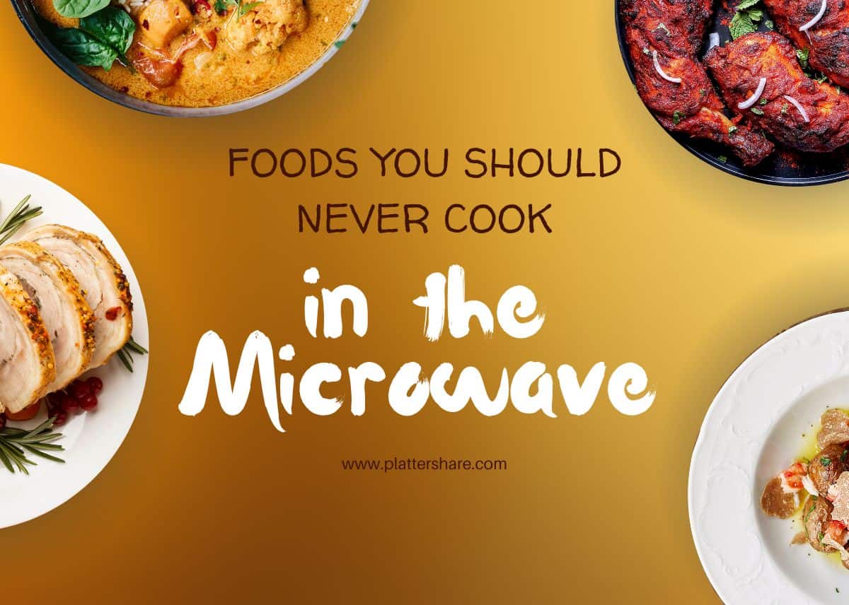 Foods You Should Never Cook In The Microwave