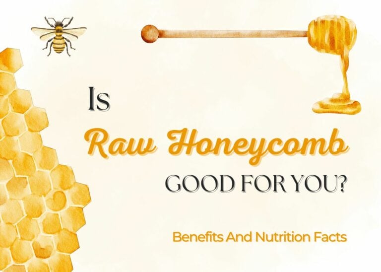 Is Raw Honeycomb Good For You - Raw Honeycomb Benefits And Nutrition Facts