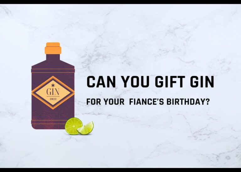 Can You Gift Gin For Your Fiance’s Birthday?