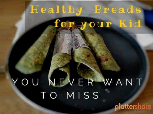 9 Healthy Parathas (Indian Breads) For Your Kids - You Donâ€™T Want To Miss. - Plattershare - Recipes, Food Stories And Food Enthusiasts