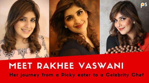 Meet Rakhee Vaswani - Her Journey From A Picky Eater To A Celebrity Chef - Plattershare - Recipes, Food Stories And Food Enthusiasts
