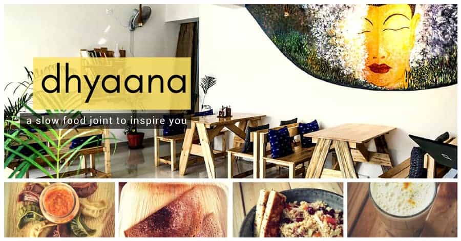 Dhyaana - A Slow Food Joint To Inspire You - Plattershare - Recipes, food stories and food lovers