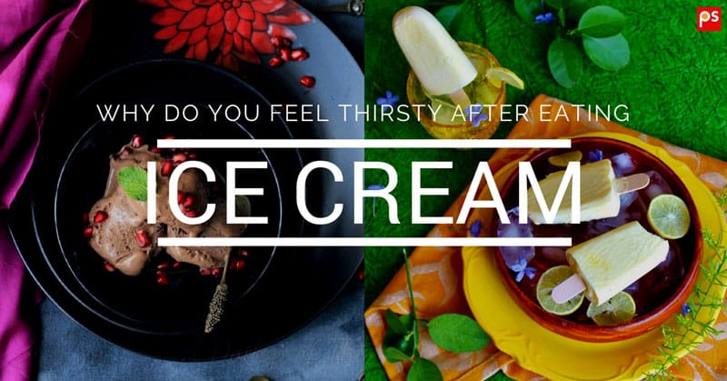Why Does Ice Cream Make You Thirsty After Eating It? - Plattershare - Recipes, food stories and food lovers