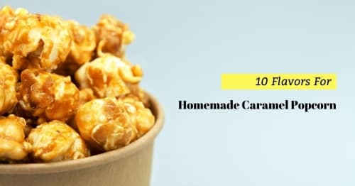 10 Flavors For Homemade Caramel Popcorn - Plattershare - Recipes, food stories and food lovers