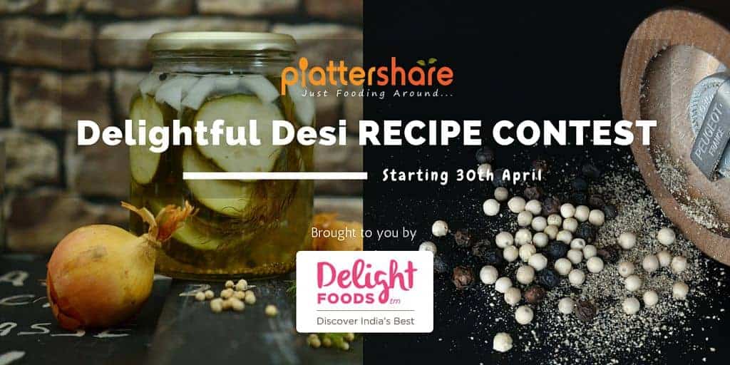 Delightful Desi Recipe Contest - Plattershare - Recipes, food stories and food lovers