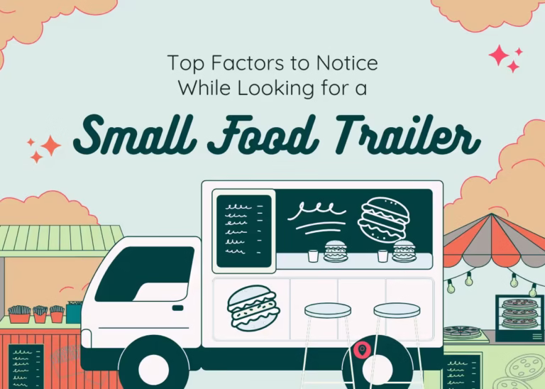 Top Factors to Notice While Looking for a Small Food Trailer - Plattershare - Recipes, food stories and food lovers Top Factors to Notice While Looking for a Small Food Trailer