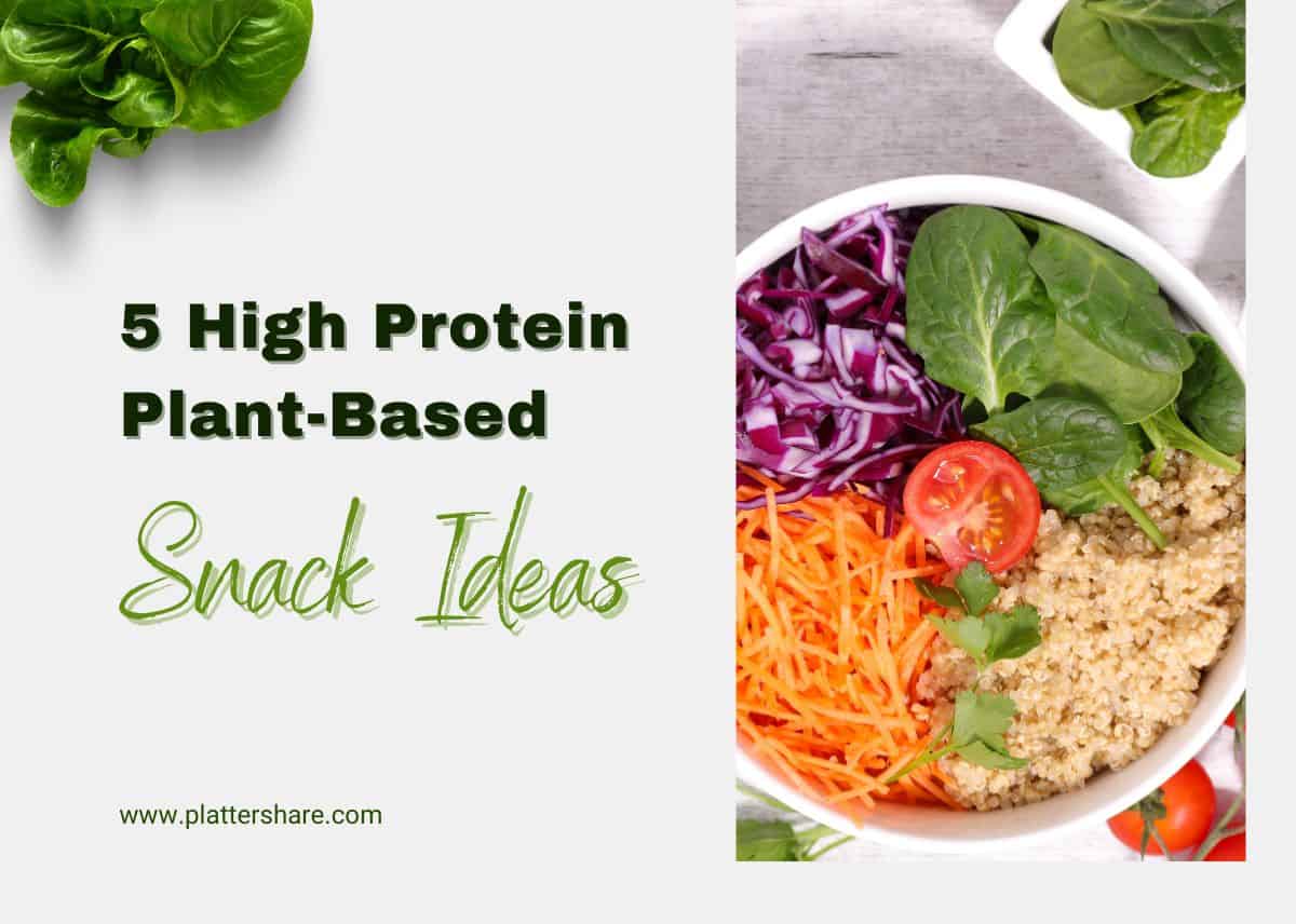 5 High Protein Plant-Based Snack Ideas