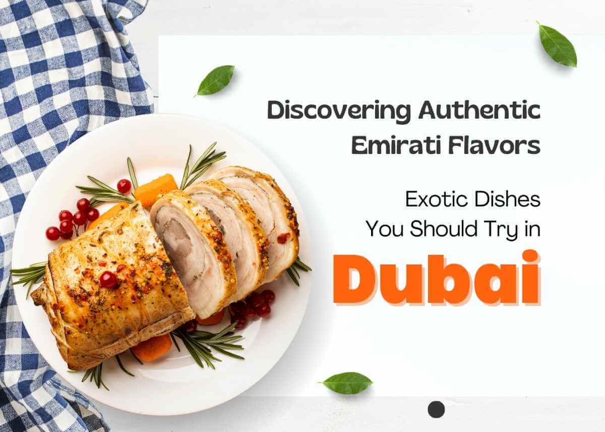 Discovering Authentic Emirati Flavors: Exotic Dishes You Should Try in Dubai - Plattershare - Recipes, food stories and food lovers Discovering Authentic Emirati Flavors: Exotic Dishes You Should Try in Dubai