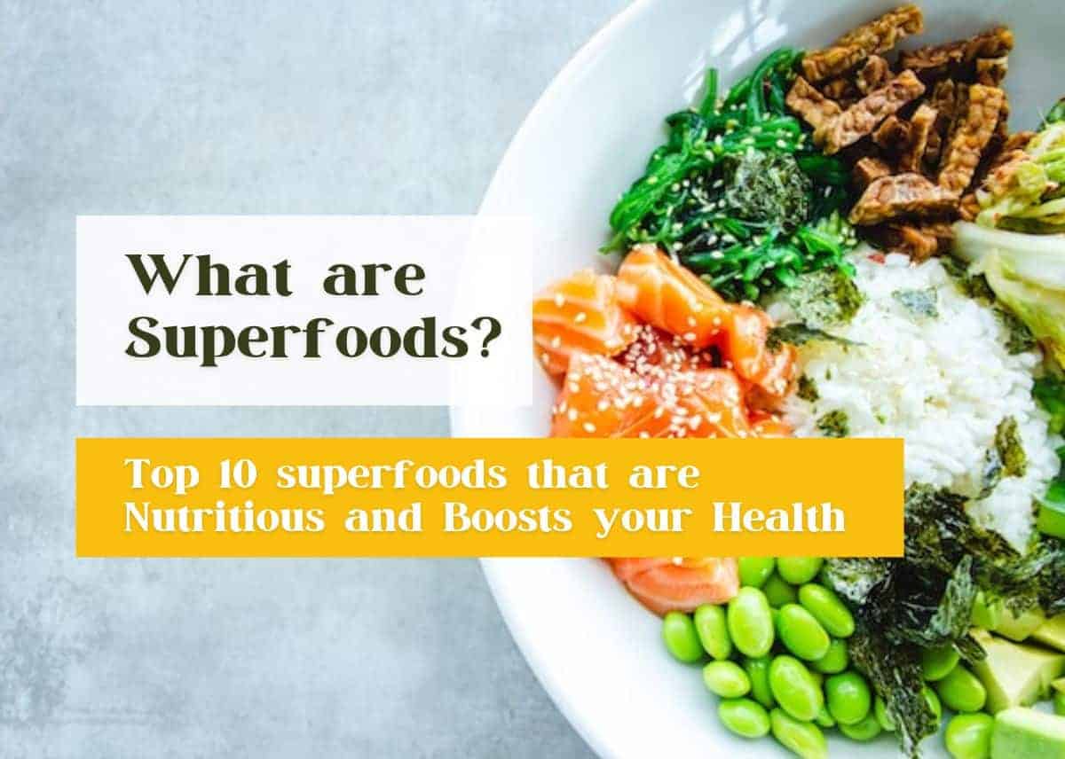 What Are Superfoods? 10 Superfoods That Are Nutritious Your Health By Team On Plattershare
