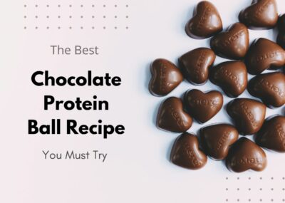 The Best Chocolate Protein Ball Recipe You Must Try