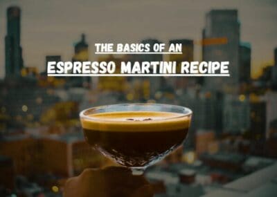 The Basics of an Espresso Martini Recipe