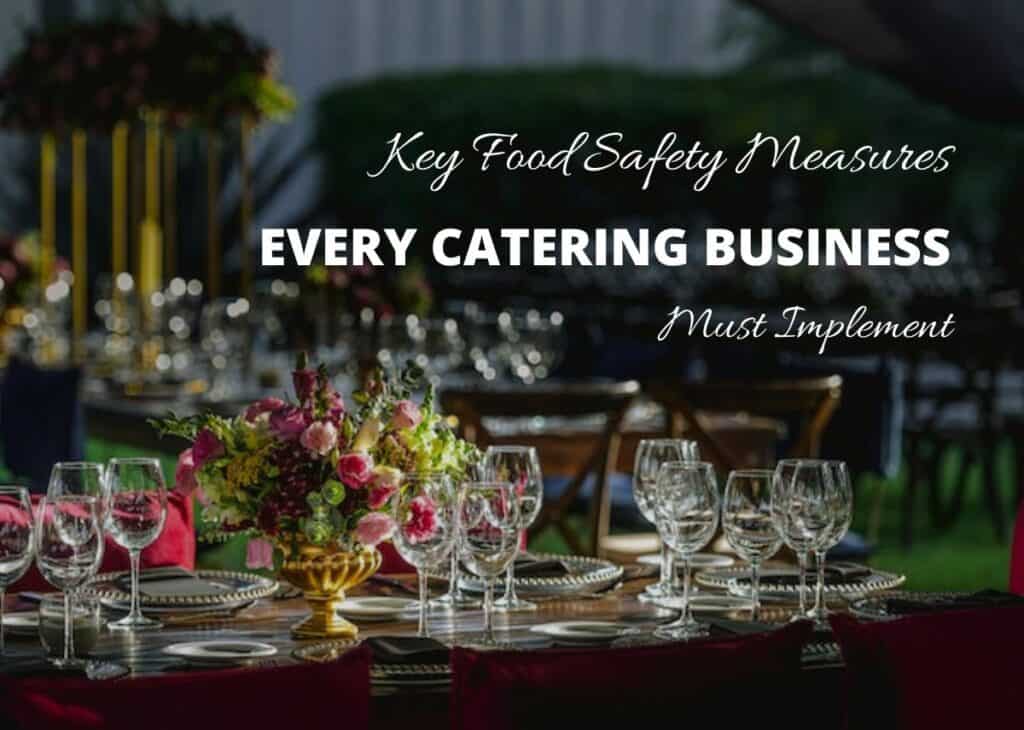 10 Key Food Safety Measures Every Catering Business Must Implement