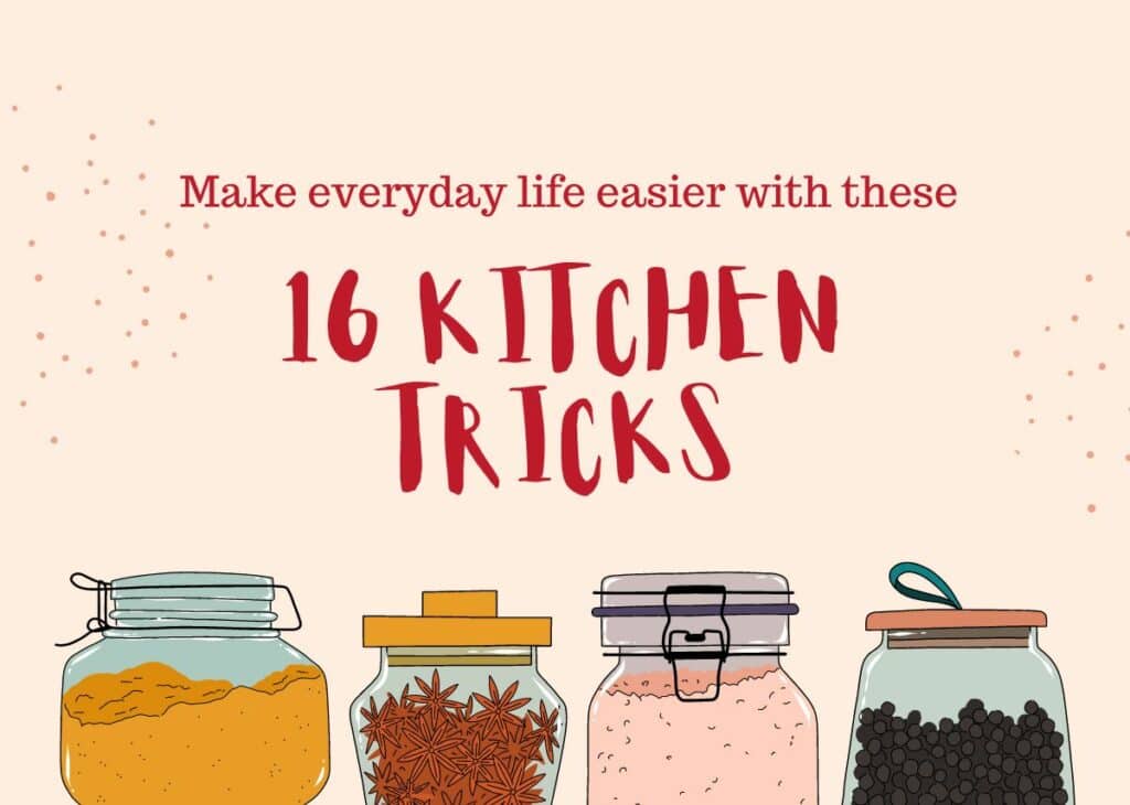 16 Kitchen Tricks To Make Everyday Life Easier