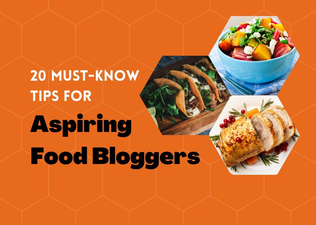 20 Must-Know Tips for Aspiring Food Bloggers to Take Their Culinary Creations to the Next Level