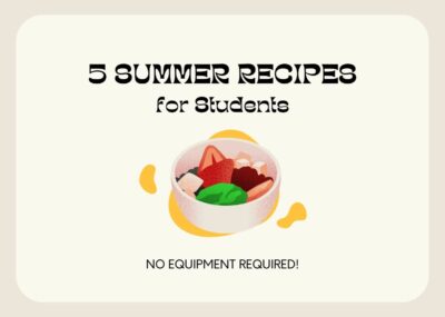 5 Summer Recipes for Students - No Equipment Required
