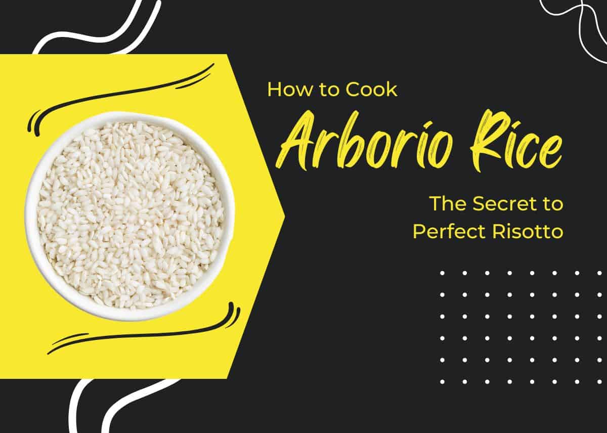 How to Cook Arborio Rice - The Secret to Perfect Risotto