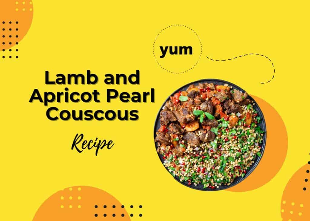 Lamb and Apricot Pearl Couscous Recipe