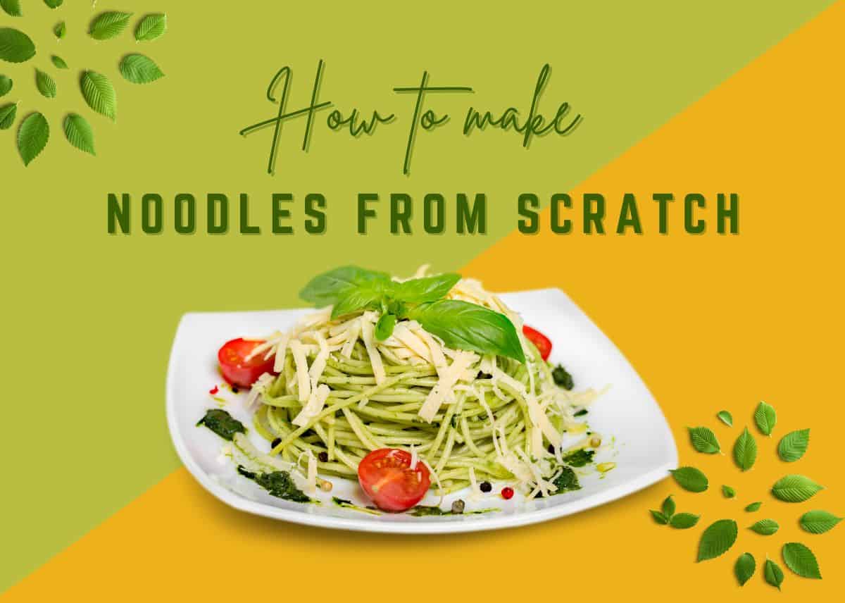 How to Make Noodles From Scratch