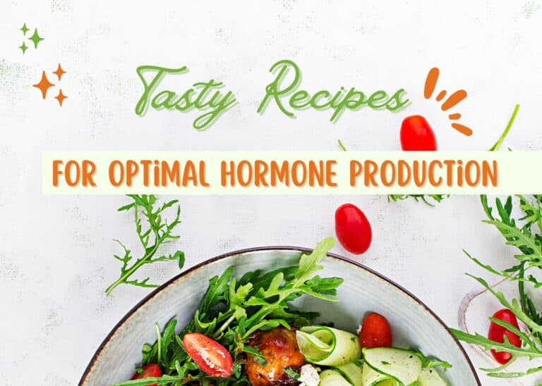 Tasty Recipes to Support Optimal Hormone Production