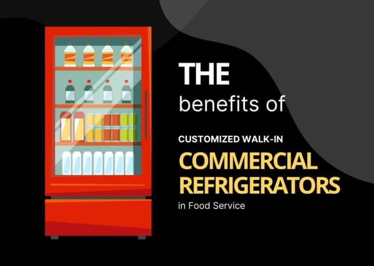 The Benefits Of Customized Walk-In Commercial Refrigerators in Food Service