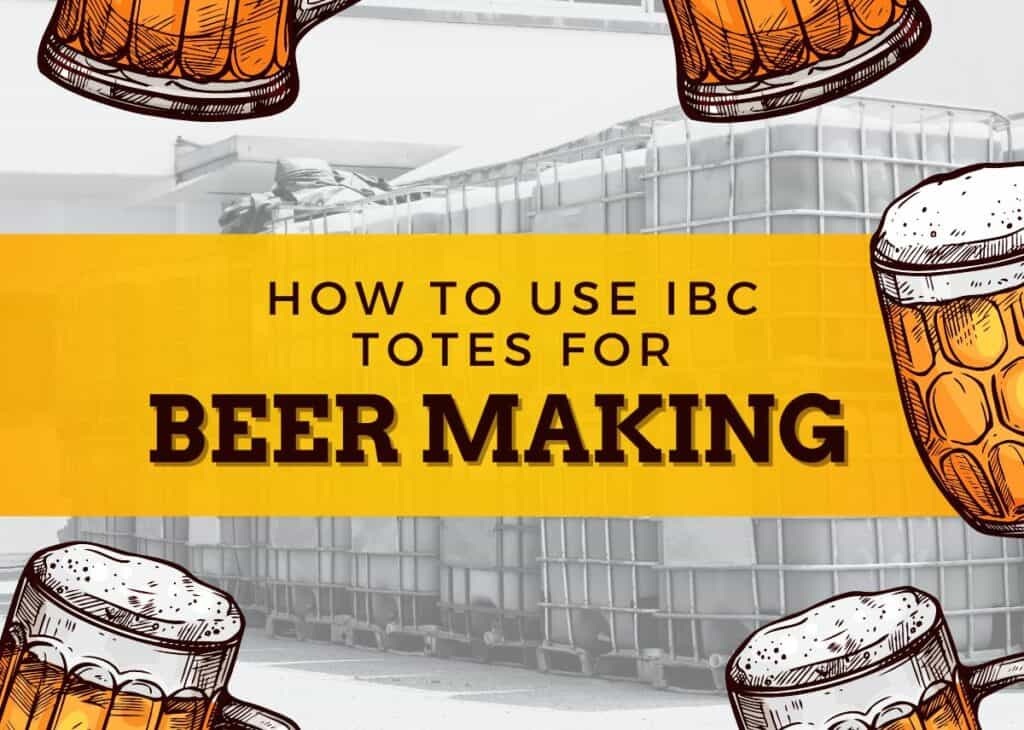 How To Use Ibc Totes For Beer Making
