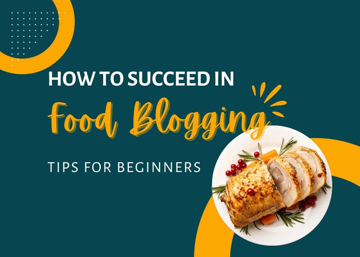 How to Succeed in Food Blogging