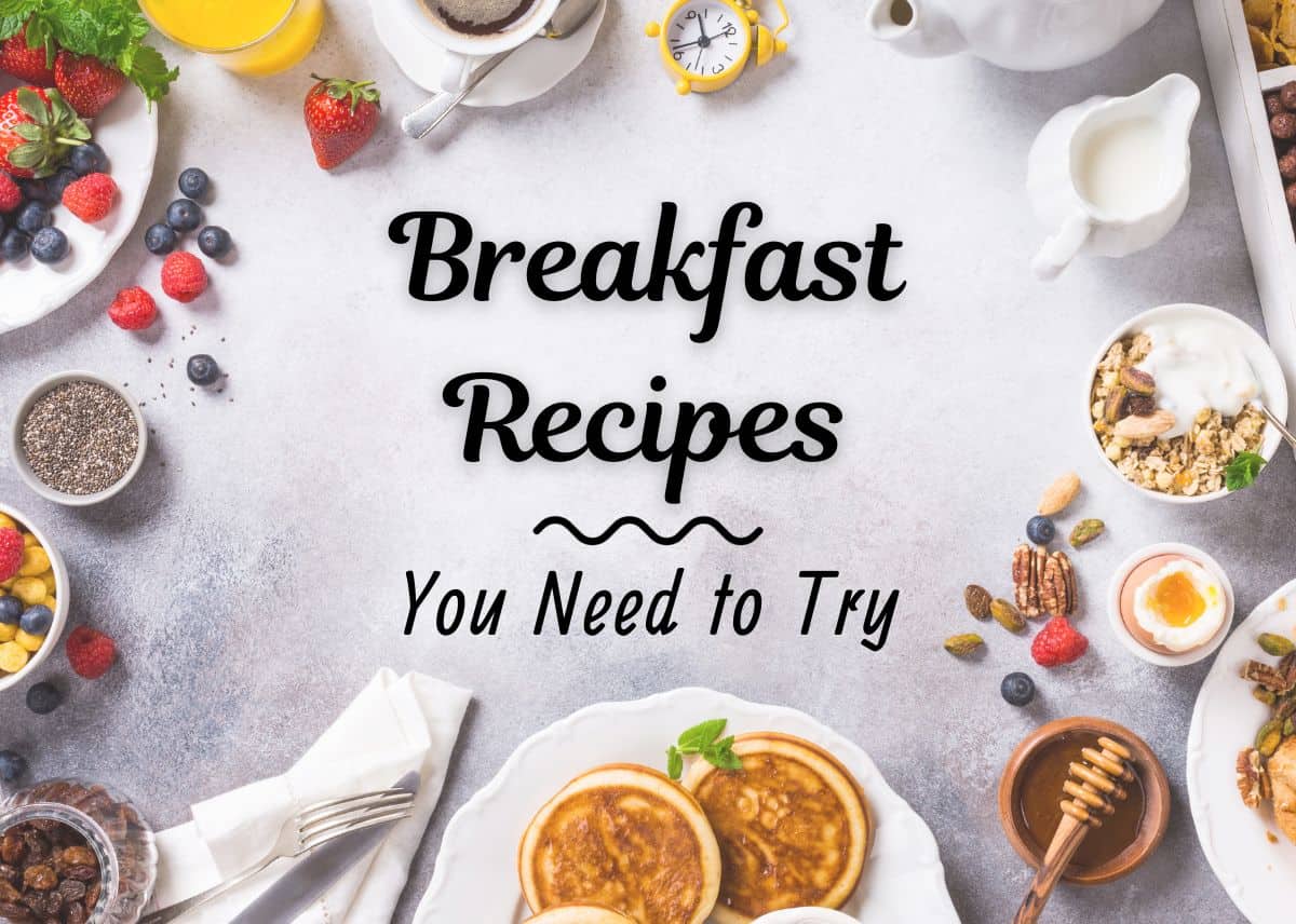8 Breakfast Recipes You Need to Try