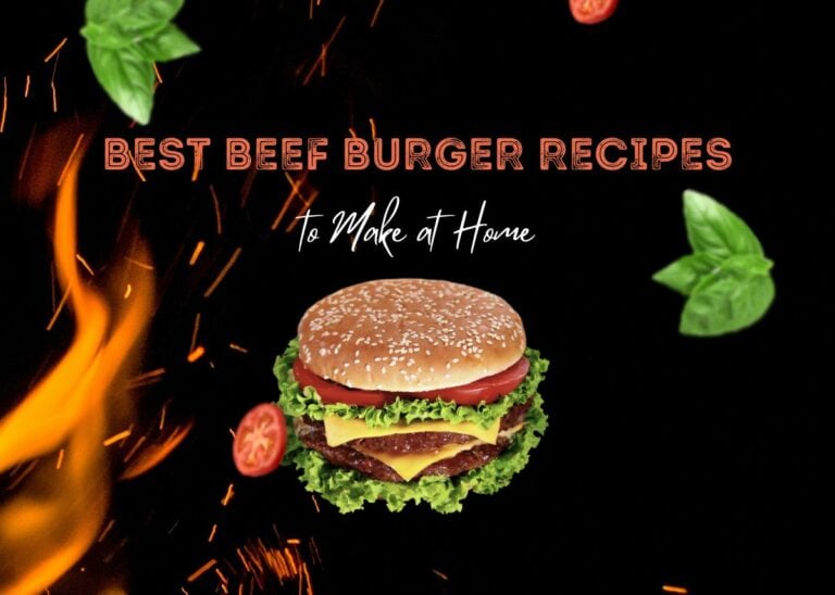 Best Beef Burger Recipes to Make at Home