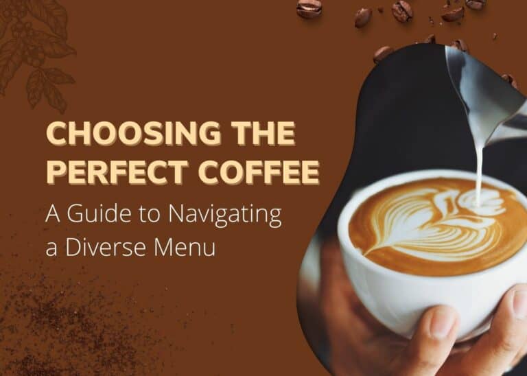 Choosing the Perfect Coffee: A Guide to Navigating a Diverse Menu