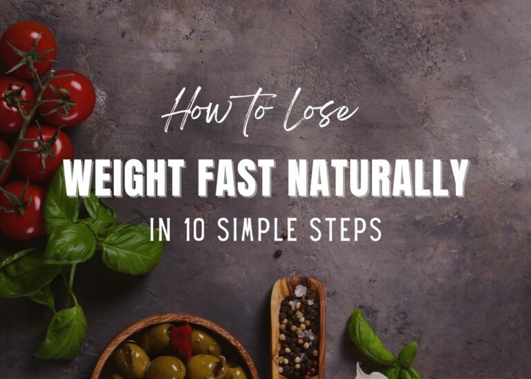 How to Lose Weight Fast Naturally in 10 Simple Steps