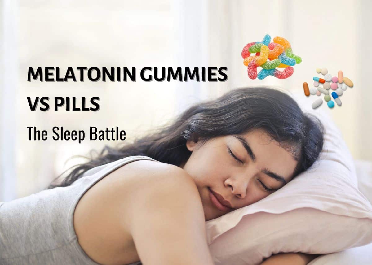 Melatonin Gummies Vs Pills - the Sleep Battle
