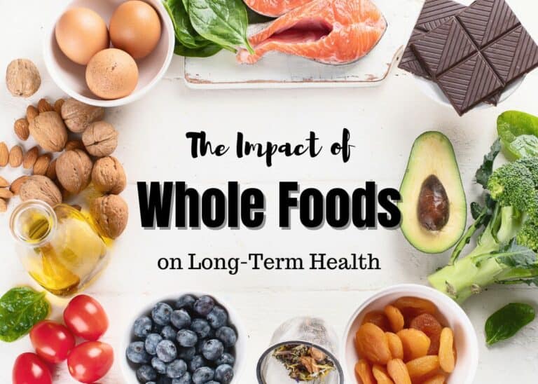 The Impact of Whole Foods on Long-Term Health