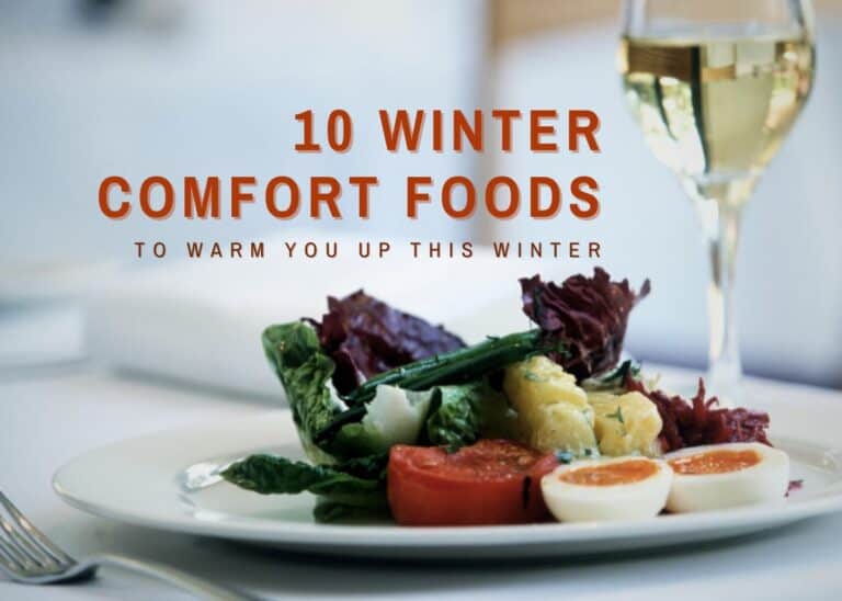 10 Winter Comfort Foods to Warm You Up This Winter