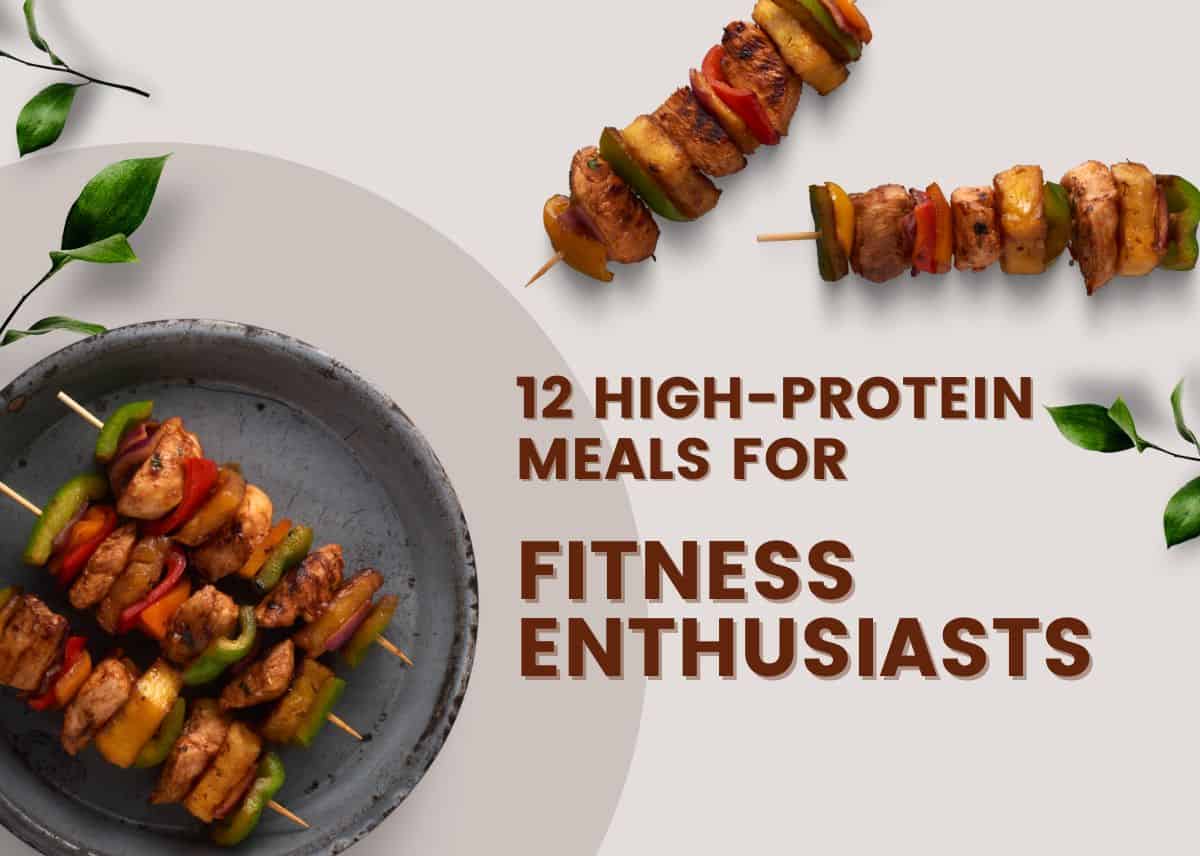 12 High-Protein Meals for Fitness Enthusiasts
