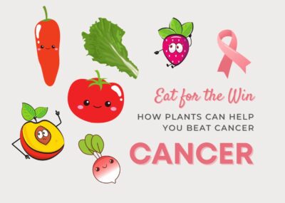 Eat for the Win: How Plants Can Help You Beat Cancer